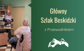 Główny Szlak Beskidzki z Przewodnikiem - kolejny odcinek trasy za nami